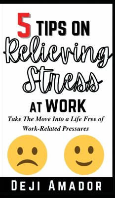 5 Tips on Relieving Stress at Work - Amador, Deji