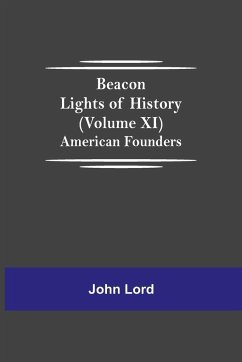 Beacon Lights of History (Volume XI) - Lord, John