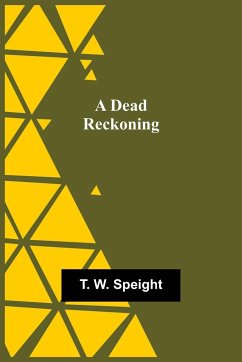 A Dead Reckoning - W. Speight, T.