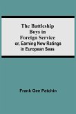 The Battleship Boys in Foreign Service; or, Earning New Ratings in European Seas