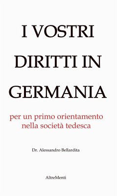 I Vostri diritti in Germania (eBook, ePUB) - Bellardita, Alessandro