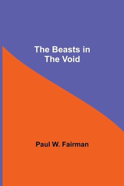 The Beasts in the Void - W. Fairman, Paul
