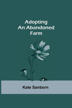 Adopting an Abandoned Farm - Sanborn, Kate
