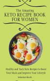The Amazing Keto Recipe Book for Women