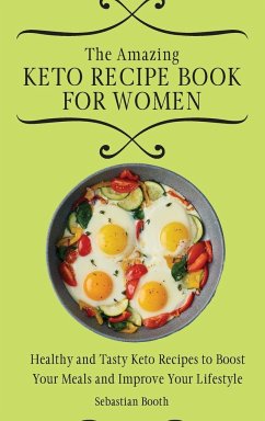 The Amazing Keto Recipe Book for Women - Booth, Sebastian