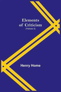 Elements of Criticism (Volume I) - Home, Henry