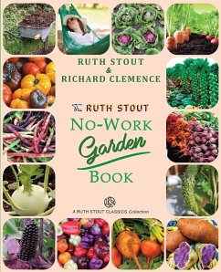 The Ruth Stout No-Work Garden Book - Stout, Ruth; Clemence, Richard