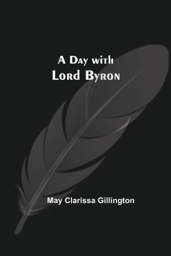 A Day with Lord Byron - Clarissa Gillington, May