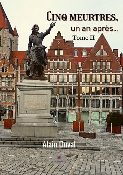 Cinq meurtres, un an après...: Tome II - Duval, Alain