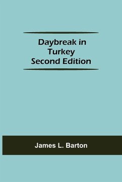 Daybreak in Turkey Second Edition - L. Barton, James