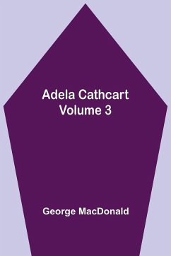 Adela Cathcart, Volume 3 - Macdonald, George