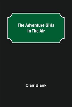 The Adventure Girls in the Air - Blank, Clair