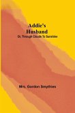 Addie's Husband; or, Through clouds to sunshine