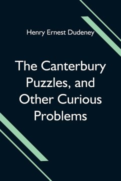 The Canterbury Puzzles, and Other Curious Problems - Ernest Dudeney, Henry