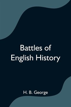 Battles of English History - B. George, H.