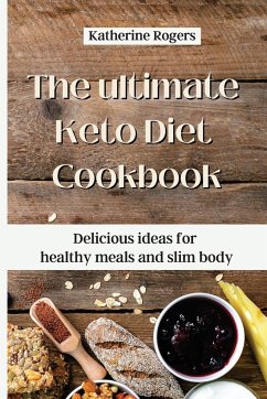 The ultimate Keto Diet Cookbook - Rogers, Katherine