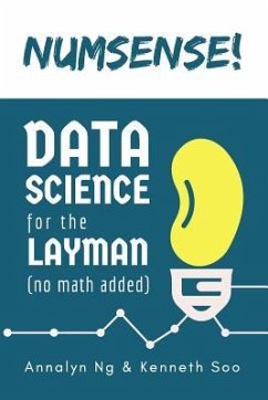 Numsense! Data Science for the Layman: No Math Added - Soo, Kenneth; Ng, Annalyn