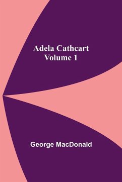 Adela Cathcart, Volume 1 - Macdonald, George