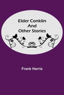 Elder Conklin and Other Stories - Harris, Frank