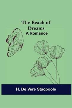 The Beach of Dreams - de Vere Stacpoole, H.