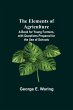 The Elements of Agriculture; A Book for... - Bild 1