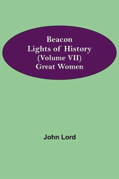 Beacon Lights of History (Volume VII) - Lord, John