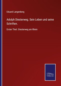 Adolph Diesterweg. Sein Leben und seine Schriften. - Langenberg, Eduard