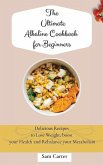 The Ultimate Alkaline Cookbook for Beginners