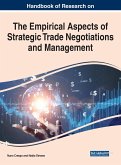 Handbook of Research on the Empirical Aspects of Strategic Trade Negotiations and Management
