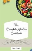 The Complete Alkaline Cookbook