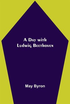 A Day with Ludwig Beethoven - Byron, May