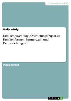 Familienpsychologie. Vertiefungsfragen zu Familienformen, Partnerwahl und Paarbeziehungen