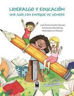 Liderazgo y educación (eBook, ePUB) - Estupiñán Quesada, Lizeth Daniela; Daza Buitrago, Erika Karolina; León Rodríguez, Melba Nydia