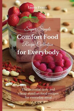 Super Simple Comfort Food Recipe Collection for Everybody - Evans, Laura