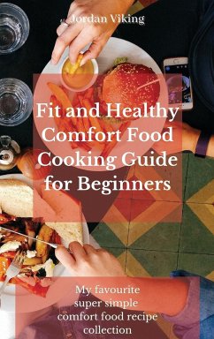 Fit and Healthy Comfort Food Cooking Guide for Beginners - Viking, Jordan