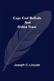 Cape Cod Ballads, and Other Verse