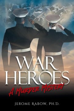 War Heroes - Jerome Rabow, Ph. D.