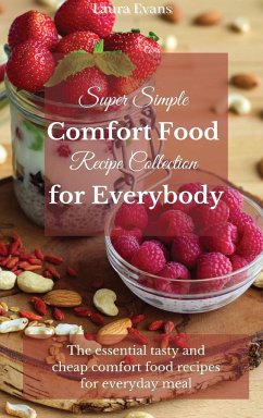 Super Simple Comfort Food Recipe Collection for Everybody - Evans, Laura