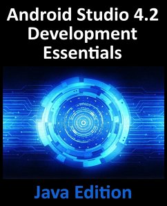 Android Studio 4.2 Development Essentials - Java Edition - Smyth, Neil