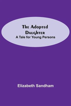 The Adopted Daughter - Sandham, Elizabeth