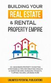 Building Your Real Estate & Rental Property Empire