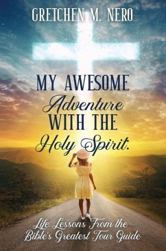 My Awesome Adventure With the Holy Spirit - Nero, Gretchen