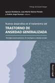 Nuevos desarrollos en el tratamiento del Trastorno de Ansiedad Generalizada: Abordajes psicoterapéuticos, farmacológicos y debates actuales