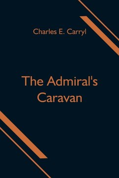 The Admiral's Caravan - E. Carryl, Charles