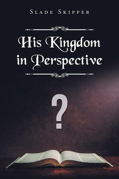 His Kingdom in Perspective - Skipper, Slade