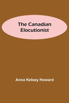 The Canadian Elocutionist - Kelsey Howard, Anna
