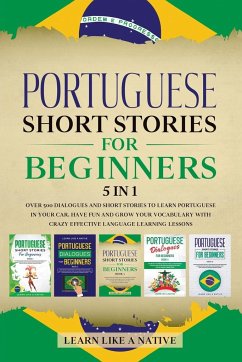 Portuguese Short Stories for Beginners 5 in 1 - Learn Like A Native