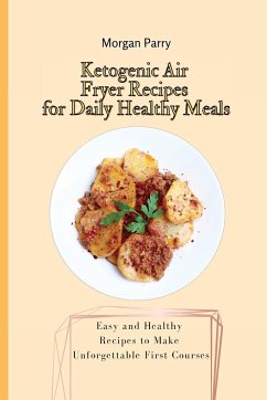 Ketogenic Air Fryer Recipes for Daily Healthy Meals - Parry, Morgan