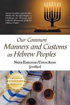 OUR COMMON MANNERS AND CUSTOMS AS HEBREW PEOPLES - Emeghara, Nkem