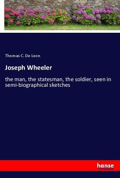 Joseph Wheeler - De Leon, Thomas C.